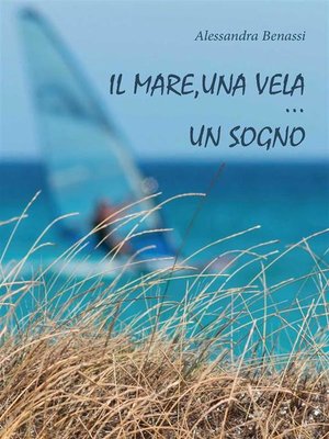 cover image of Il mare, una vela... un sogno